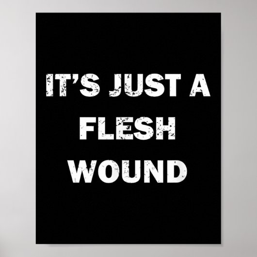Funny Movie Quote It's Just A Flesh Wound Poster (Voorkant)