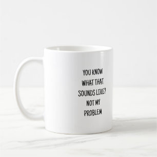Funny Mug, Funny Gifts, Funny Coffee Mok