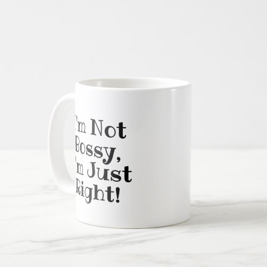 Funny Mug : Je ne suis pas Bossy, j'ai raison (Devant gauche)