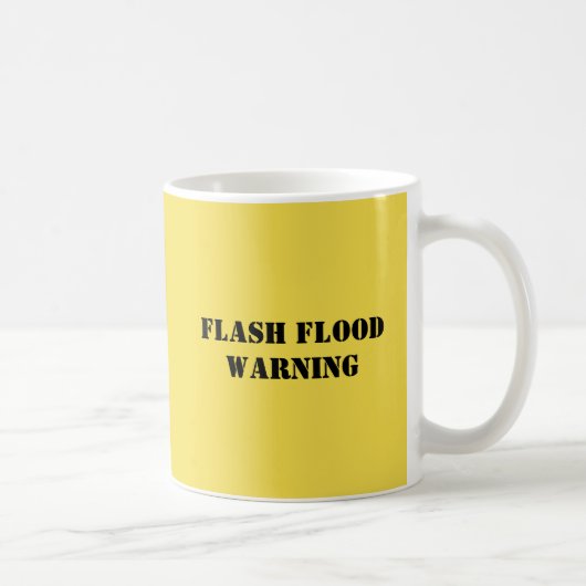 Funny Mug leest "FLASH FLOOD WARNING" Koffiemok (Rechts)