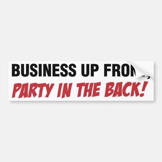 Funny Mullet Qoute, Business and Party Bumpersticker (Voorkant)