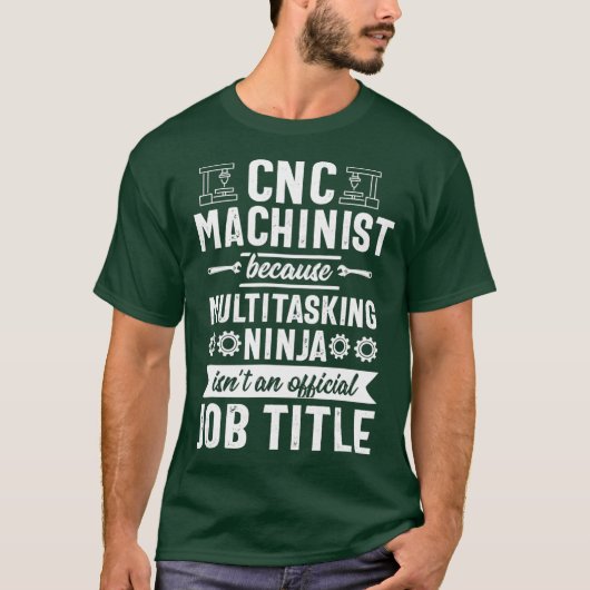 Funny Multitasking Ninja CNC Machinist Operator T-shirt (Voorkant)