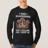 Funny Mushrooms Hunting The Mushrooms Are Calling T-shirt (Voorkant)