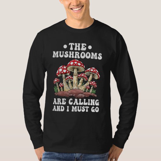 Funny Mushrooms Hunting The Mushrooms Are Calling T-shirt (Voorkant)