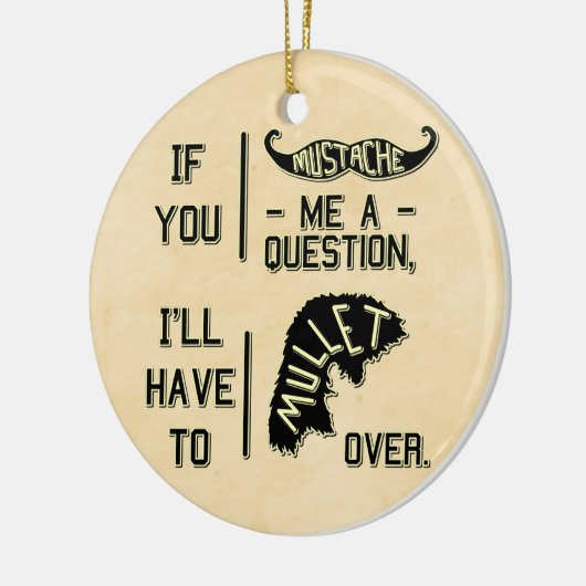 Funny Mustache Vraag Mullet Joke Pun Keramisch Ornament (Links)