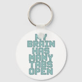 Funny "My Brain Has Many Tabs Open" Quote Sleutelhanger (Voorkant)