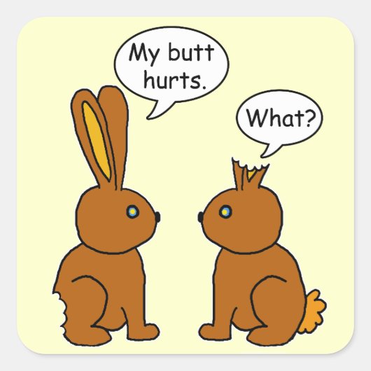 Funny My Butt Hurts Bunnies Vierkante Sticker (Voorkant)