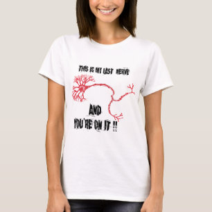Funny My Last Nerve T-shirt