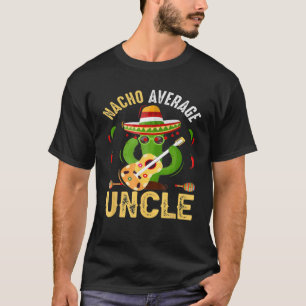 Funny Nacho Gemiddelde Oom Cinco De Mayo Mexican T-shirt