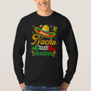 Funny Nacho Gemiddelde opa Sombrero Mexicaanse inc T-shirt
