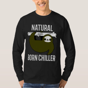Funny Natural Born Chiller Sloth Lazy Sloth Schatt T-shirt