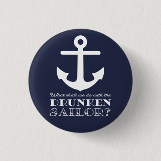 Funny Naval Drunken Sailor Zee Shanty Nautical Ronde Button 3,2 Cm