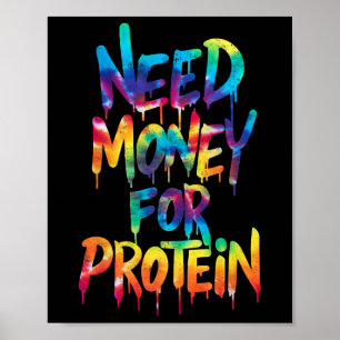 Funny Need Money voor Protein Workout Joke Gym Str Poster