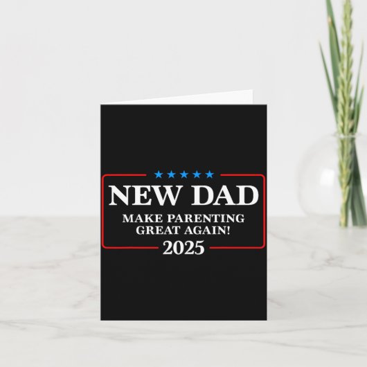 Funny New Dad Est 2025 Make Parenting Great Again Kaart (Voorkant)