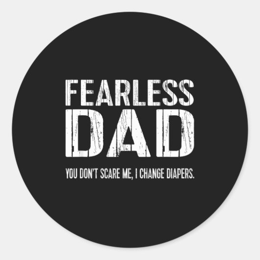 Funny New Dad _ Fearless Dad I Change Diapers Tee  Ronde Sticker (Voorkant)