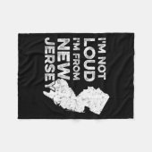 Funny New Jersey , I'm Not Loud I'm From New Jerse Fleece Deken (Voorkant (Horizontaal))