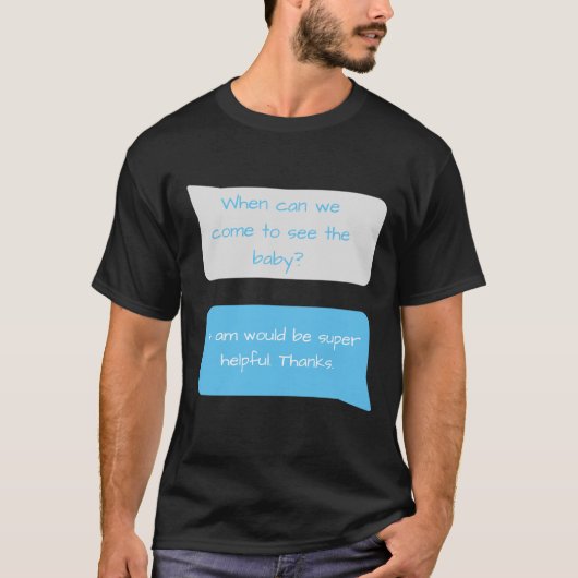 Funny New Parents Quote Texting Message T-shirt (Voorkant)