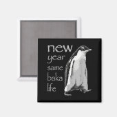 Funny New Year Same Baka Life Penguin Joke  Magneet (Voorkant / Achterkant)