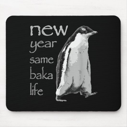 Funny New Year Same Baka Life Penguin Joke Muismat (Voorkant)