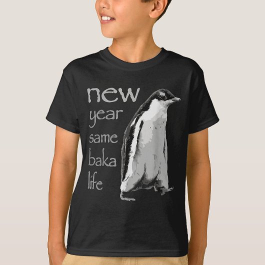 Funny New Year Same Baka Life Penguin Joke  T-shirt (Voorkant)