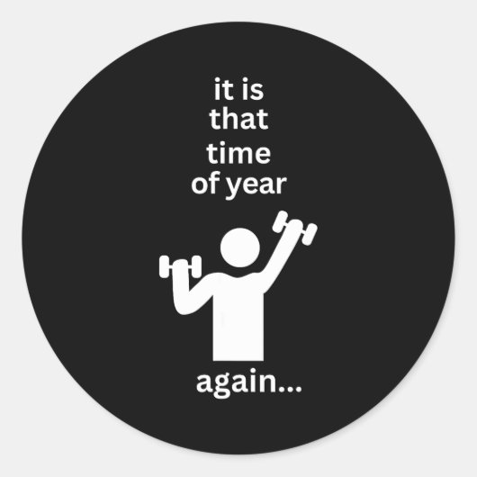 Funny New Years Resolution Workout Gym Time Exerci Ronde Sticker (Voorkant)