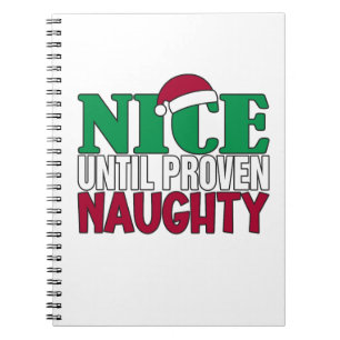 Funny Nice tot bewijs van Naughy-kerst Notitieboek