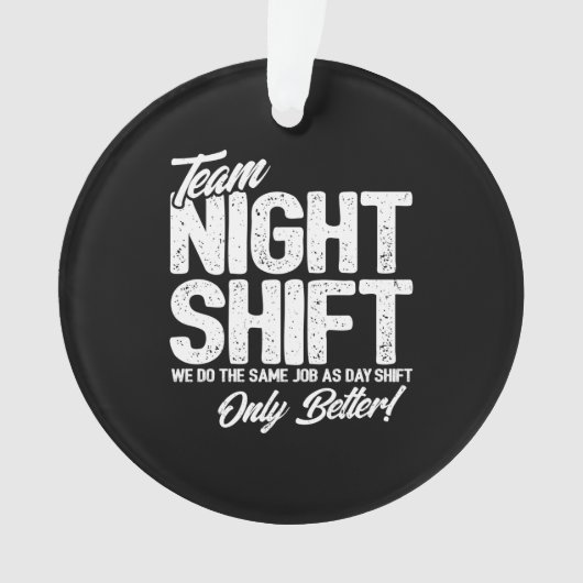 Funny Night Shift Meme - Team Night Shift Ornament (voorkant)