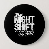 Funny Night Shift Meme - Team Night Shift Ronde Button 4,0 Cm (Voorkant)