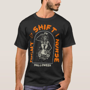 Funny Night Shift Nurse Skeleton Halloween RN Nurs T-shirt
