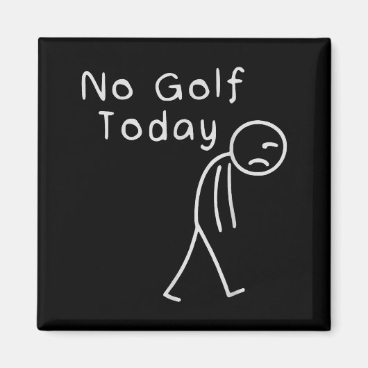 Funny No Golf Today Funny Golf Men Magneet (Voorkant)