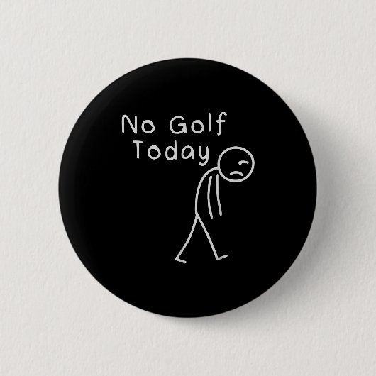 Funny No Golf Today Funny Golf Men  Ronde Button 5,7 Cm (Voorkant)