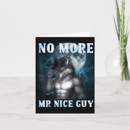 Funny No More Mr Nice Guy Alpha Wolf Meme Unhinged Kaart (Voorkant)