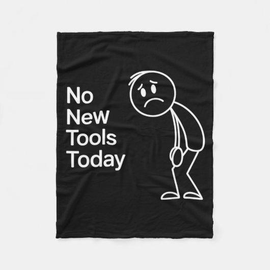 Funny No New Tools Today  Fleece Deken (Voorkant)