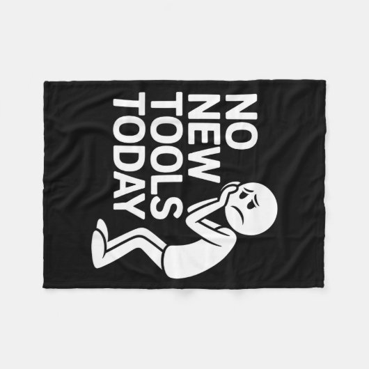 Funny No New Tools Today  Fleece Deken (Voorkant (Horizontaal))