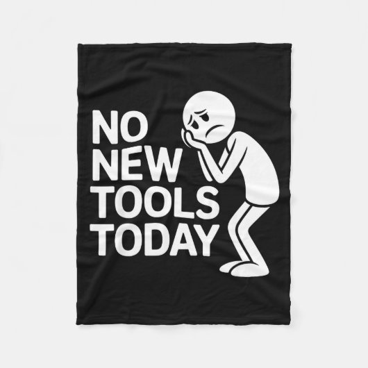 Funny No New Tools Today  Fleece Deken (Voorkant)
