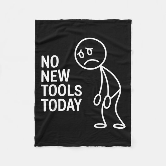 Funny No New Tools Today  Fleece Deken (Voorkant)