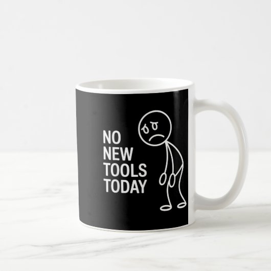Funny No New Tools Today  Koffiemok (Rechts)