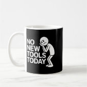 Funny No New Tools Today  Koffiemok (Links)