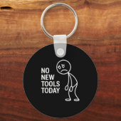 Funny No New Tools Today  Sleutelhanger (Voorkant)