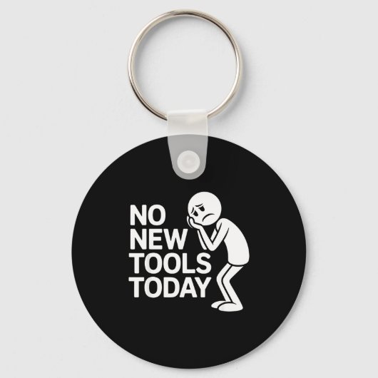 Funny No New Tools Today Sleutelhanger (Voorkant)
