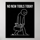 Funny No New Tools Today Tool Lover  Poster (Voorkant)