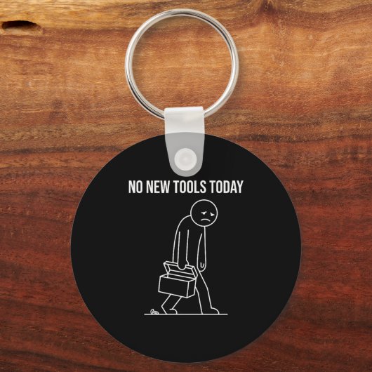 Funny No New Tools Today Tool Lover Sleutelhanger (Voorkant)