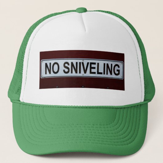 Funny No Sniveling Sign Trucker Pet (Voorkant)