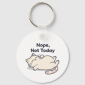 Funny “Nope, Not Today” 2026– Lazy Cat Sleutelhanger (Voorkant)