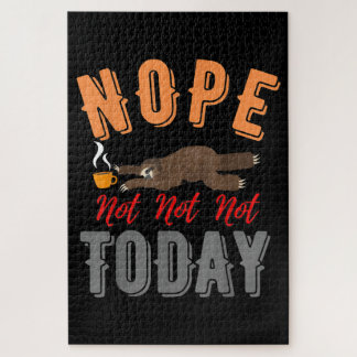 Funny Nope Not Today Sloth Life Lovers Legpuzzel