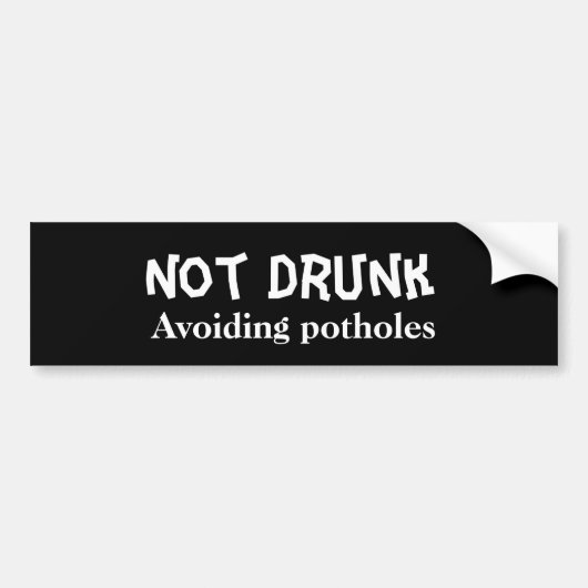 Funny not Drink Avoiding Potholes Bumpersticker (Voorkant)