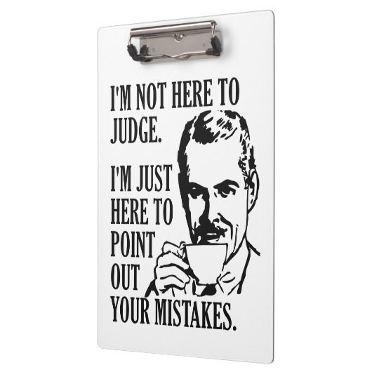 Funny "Not here to rechter", klembord op aangepast (Links)