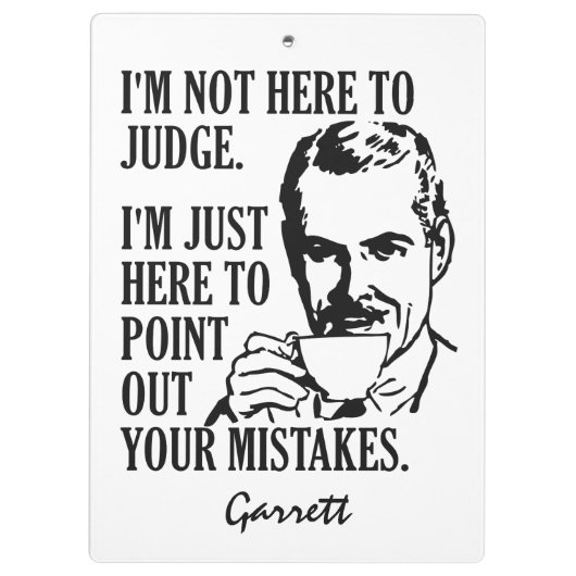 Funny "Not here to rechter", klembord op aangepast (Achterkant)