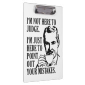 Funny "Not here to rechter", klembord op aangepast (Rechts)