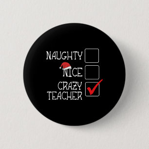 Funny not Naughty not nice I'm Crazy Teacher Lovel Ronde Button 5,7 Cm